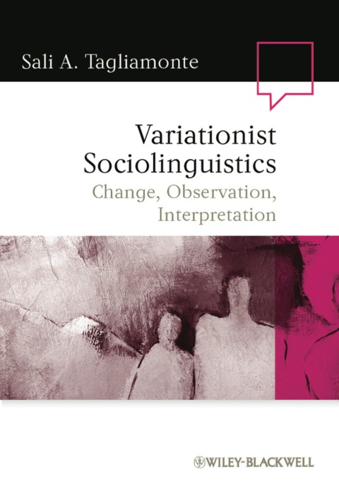 Variationist Sociolinguistics: Change, Observation, Interpretation